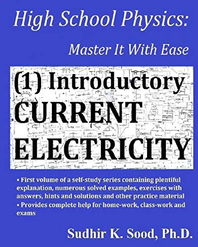 High School Physics: Master It With Ease (1) Introductory Current Electricity (High School Physics: Master It with Ease)