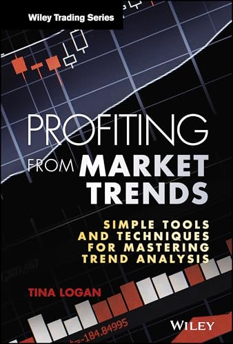 Profiting from Market Trends: Simple Tools and Techniques for Mastering Trend Analysis (Wiley Trading)
