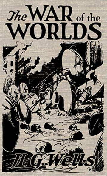 The War of the Worlds:  - The Original Illustrated  - 1898 Edition