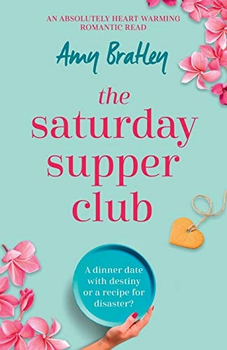 The Saturday Supper Club: An absolutely heart-warming romantic read