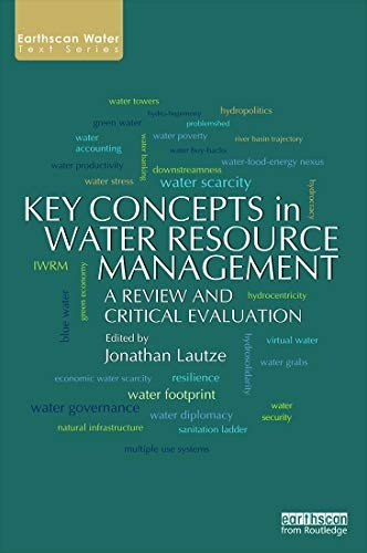 Key Concepts in Water Resource Management: A Review and Critical Evaluation (Earthscan Water Text)