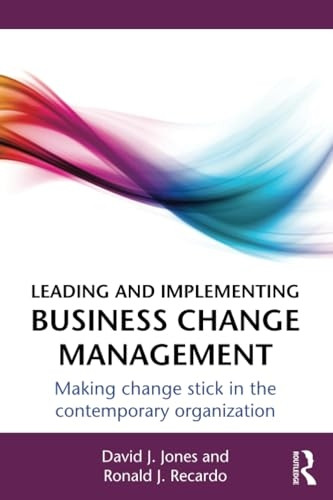 Leading and Implementing Business Change Management