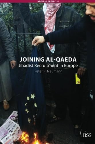Joining Al-Qaeda: Jihadist Recruitment in Europe (Adelphi Papers)