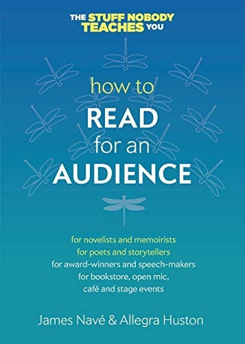 How to Read for an Audience: A Writer's Guide (Twice 5 Miles Guides: The Stuff Nobody Teaches You)