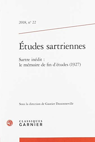 Etudes sartriennes, nÂ° 22. Sartre inédit : le mémoire de fin d'études (1927)