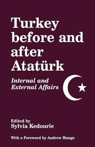 Turkey Before and After Ataturk: Internal and External Affairs