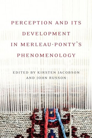 Perception and its Development in Merleau-Ponty's 'Phemenology'