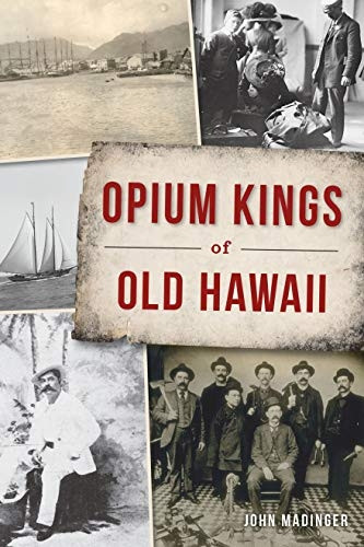 Opium Kings of Old Hawaii (True Crime)