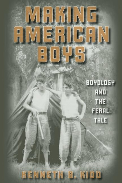 Making American Boys: Boyology and the Feral Tale