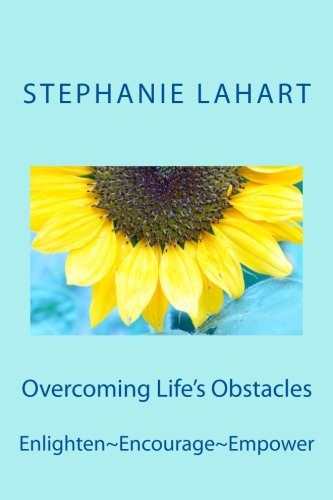 Overcoming Life's Obstacles: Enlighten Encourage Empower