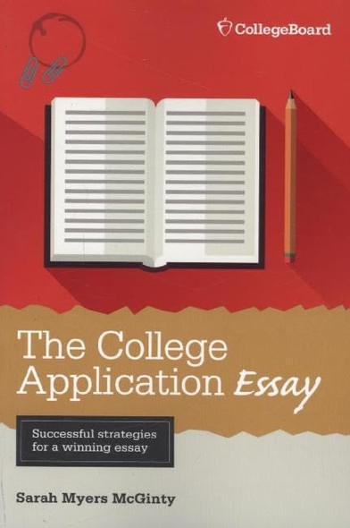 College Application Essay, 6th Ed, The (The College Application Essay)