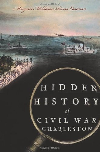 Hidden History of Civil War Charleston