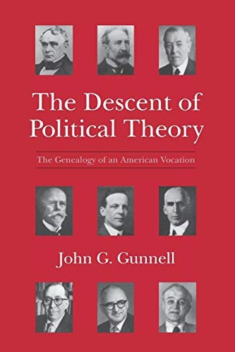 The Descent of Political Theory: The Genealogy of an American Vocation