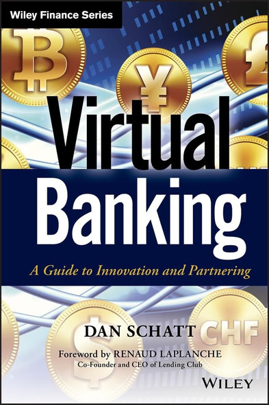 Virtual Banking: A Guide to Innovation and Partnering (Wiley Finance)