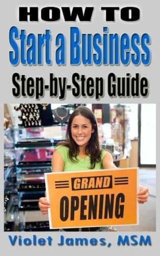 HOW TO Start a Business: Step by Step Guide (Business Made Simple(r))