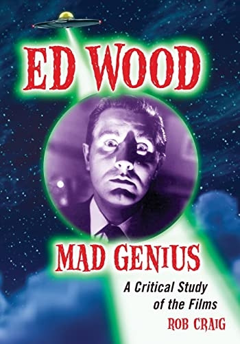 Ed Wood, Mad Genius: A Critical Study of the Films