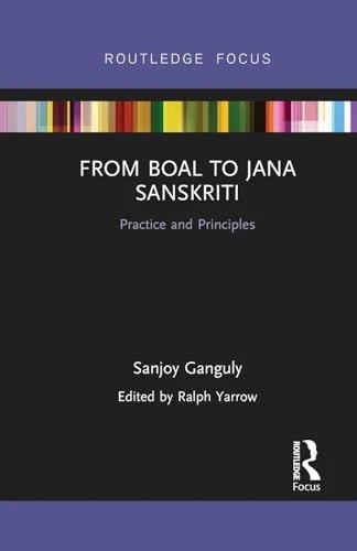 From Boal to Jana Sanskriti: Practice and Principles