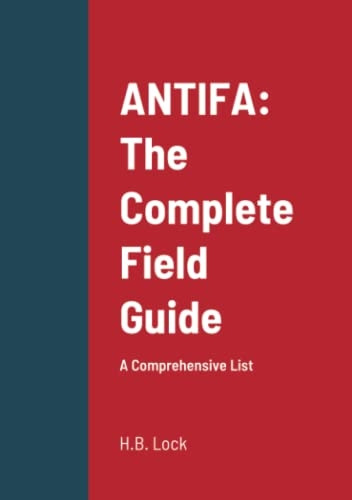 Antifa: The Complete Field Guide: A Comprehensive List