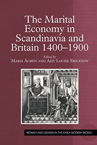 The Marital Economy in Scandinavia and Britain, 1400-1900 (Women and Gender in the Early Modern World)