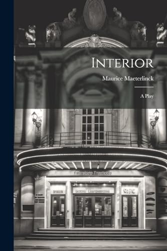 Interior: A Play