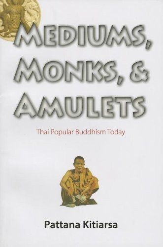 Mediums, Monks, and Amulets