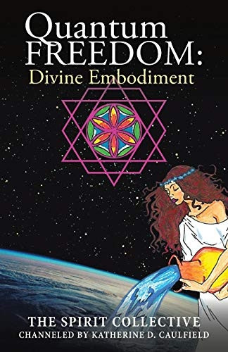 Quantum Freedom: Divine Embodiment: Divine Embodiment