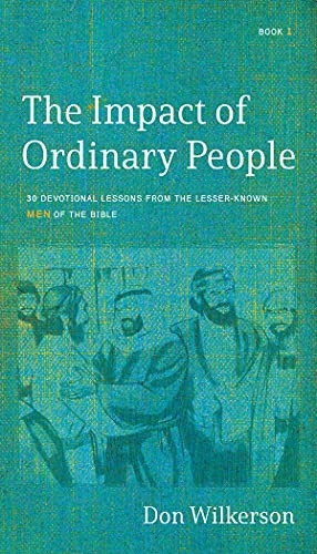 The Impact of Ordinary People: Lessons from the Lesser-Known Men of the Bible