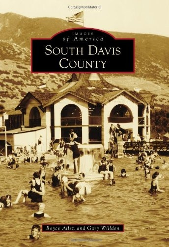 South Davis County (Images of America (Arcadia Publishing))