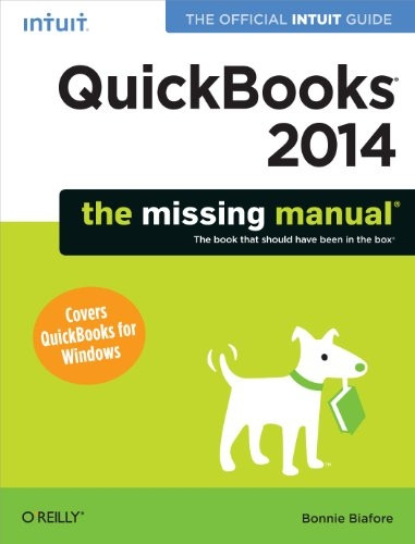 QuickBooks 2014: The Missing Manual: The Official Intuit Guide to QuickBooks 2014 (Missing Manuals)