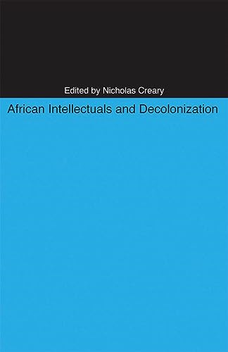 African Intellectuals and Decolonization