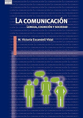 La comunicación : lengua, cognición y sociedad