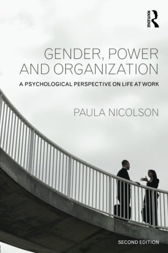 Gender, Power and Organization: A psychological perspective on life at work