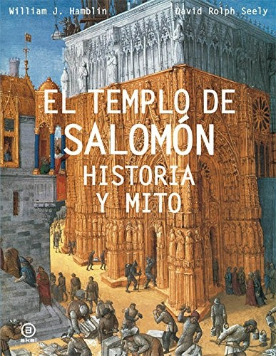 El templo de Salomón : historia y mito