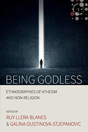 Being Godless: Ethnographies of Atheism and Non-Religion