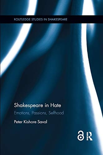 Shakespeare in Hate: Emotions, Passions, Selfhood (Routledge Studies in Shakespeare)