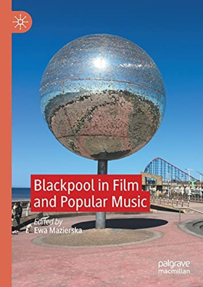 Blackpool in Film and ­Popular Music