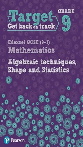 Target Grade 9 Edexcel GCSE (9-1) Mathematics Algebraic techniques, Shape and Statistics Workbook - Intervention Maths