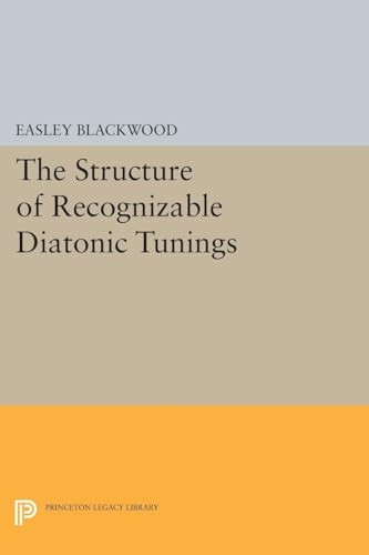 The Structure of Recognizable Diatonic Tunings (Princeton Legacy Library)