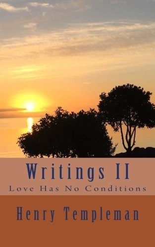Writings II: Love Has No Conditions