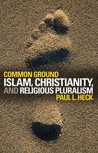 Common Ground: Islam, Christianity, and Religious Pluralism