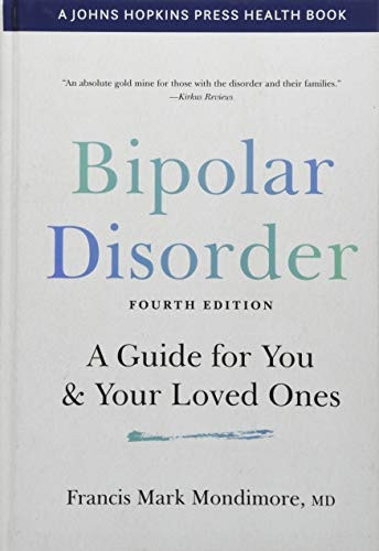 Bipolar Disorder: A Guide for You and Your Loved Ones (A Johns Hopkins Press Health Book)