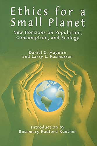 Ethics for a Small Planet: New Horizons on Population, Consumption, and Ecology (SUNY Series in Religious Studies)