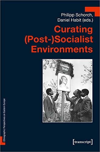 Curating (Post-)Socialist  Environments