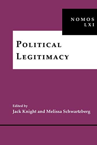 Political Legitimacy: NOMOS LXI (NOMOS - American Society for Political and Legal Philosophy)