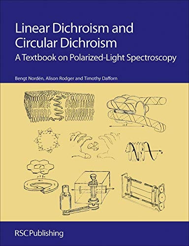 Linear Dichroism and Circular Dichroism: A Textbook on Polarized-Light Spectroscopy