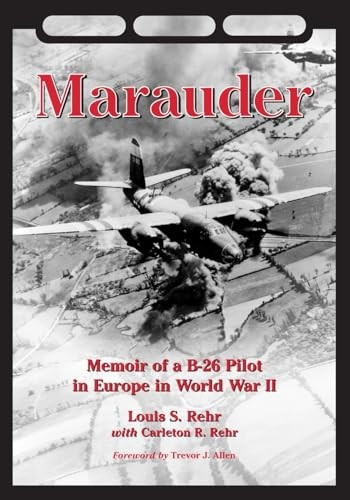 Marauder: Memoir of a B-26 Pilot in Europe in World War II