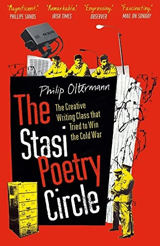 The Stasi Poetry Circle: The Creative Writing Class that Tried to Win the Cold War