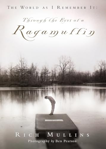 The World as I Remember It: Through the Eyes of a Ragamuffin