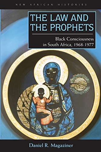 The Law and the Prophets: Faith, Hope, and Politics in South Africa, 1968-1977