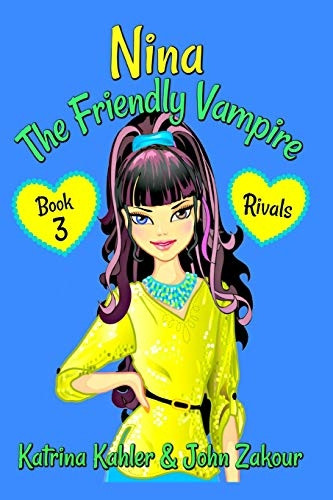 NINA The Friendly Vampire - Book 3 - Rivals: Books for Kids aged 9-12 (Nina the Friendly Vampire)